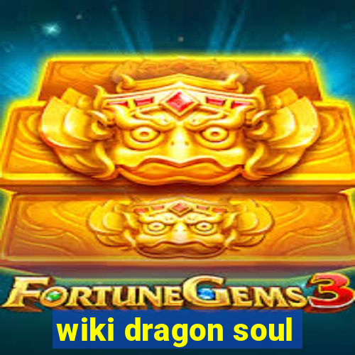 wiki dragon soul